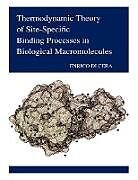 Kartonierter Einband Thermodynamic Theory of Site-Specific Binding Processes in Biological Macromolecules von Enrico Di Cera, Enrico Di Cera