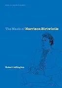 Fester Einband The Music of Harrison Birtwistle von Robert Adlington