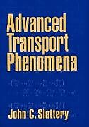 Kartonierter Einband Advanced Transport Phenomena von John C. Slattery