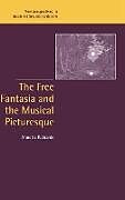 Livre Relié The Free Fantasia and the Musical Picturesque de Annette Richards