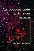 Livre Relié Astrophotography for the Amateur de Michael A. Covington
