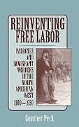 Fester Einband Reinventing Free Labor von Gunther Peck