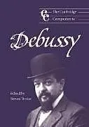 Kartonierter Einband (Kt) The Cambridge Companion to Debussy von Simon Trezise