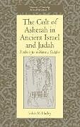 The Cult of Asherah in Ancient Israel and Judah