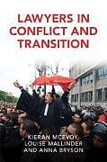 Kartonierter Einband Lawyers in Conflict and Transition von Kieran McEvoy, Louise Mallinder, Anna Bryson