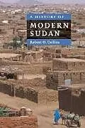 Kartonierter Einband A History of Modern Sudan von Robert O. Collins