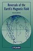 Kartonierter Einband Reversals of the Earth's Magnetic Field von J. A. Jacobs