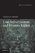 Couverture cartonnée Law, Infrastructure and Human Rights de Michael B. Likosky