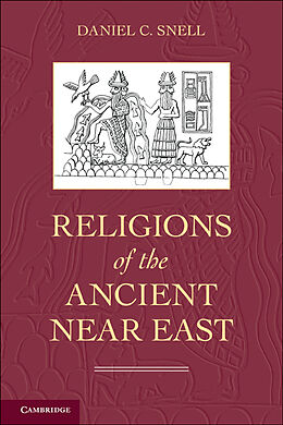 Kartonierter Einband Religions of the Ancient Near East von Daniel C. Snell