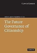 Couverture cartonnée The Future Governance of Citizenship de Dora Kostakopoulou