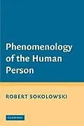 Kartonierter Einband (Kt) Phenomenology of the Human Person von Robert Sokolowski