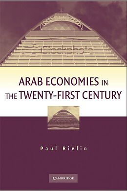 Kartonierter Einband Arab Economies in the Twenty-first Century von Paul (Tel-Aviv University) Rivlin