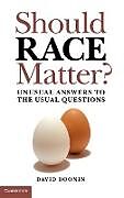 Fester Einband Should Race Matter? von David Boonin