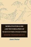 Livre Relié Mobile Pastoralism and the Formation of Near Eastern Civilizations de Anne Porter