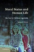 Fester Einband Moral Status and Human Life von James G. Dwyer
