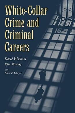 Livre Relié White-Collar Crime and Criminal Careers de David Weisburd, Elin Waring, Weisburd David