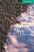 Kartonierter Einband The House by the Sea Level 3 von Aspinall Patricia