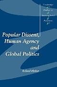 Kartonierter Einband Popular Dissent, Human Agency and Global Politics von Roland Bleiker