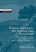 Human Sacrifice, Militarism and Rulership
