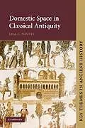 Kartonierter Einband Domestic Space in Classical Antiquity von Lisa C. Nevett