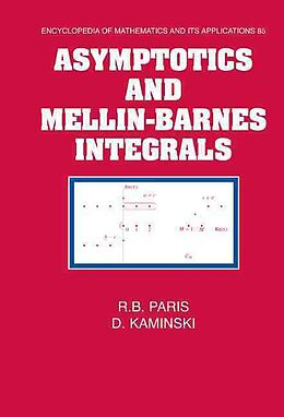 Fester Einband Asymptotics and Mellin-Barnes Integrals von R. B. Paris, D. Kaminski