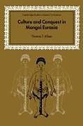 Culture and Conquest in Mongol Eurasia