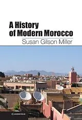 Fester Einband A History of Modern Morocco von Susan Gilson Miller