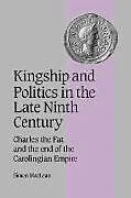 Kingship and Politics in the Late Ninth Century