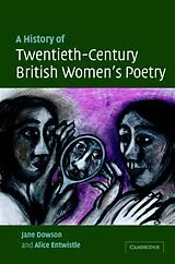 Fester Einband A History of Twentieth-Century British Women's Poetry von Jane Dowson, Alice Entwistle