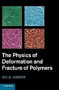 Fester Einband The Physics of Deformation and Fracture of Polymers von Ali S. Argon