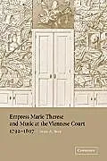 Empress Marie Therese and Music at the Viennese Court, 1792 1807