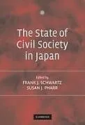 Fester Einband The State of Civil Society in Japan von Frank J. Pharr, Susan J. Schwartz
