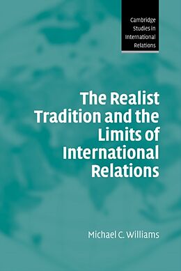 Livre Relié The Realist Tradition and the Limits of International Relations de Michael C. Williams, Williams Michael C.