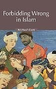 Fester Einband Forbidding Wrong in Islam von M. A. Cook, Michael Cook