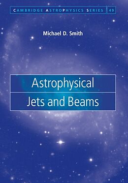 Livre Relié Astrophysical Jets and Beams de Michael D. Smith