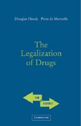 Livre Relié The Legalization of Drugs de Douglas N. Husak, Peter De Marneffe