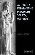 Authority in Byzantine Provincial Society, 950-1100