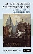 Fester Einband Cities and the Making of Modern Europe, 1750-1914 von Andrew Lees, Lynn Hollen Lees