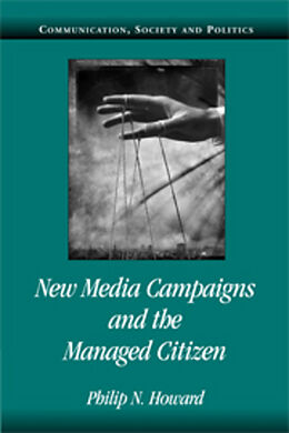 Livre Relié New Media Campaigns and the Managed Citizen de Philip. N. Howard