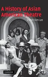 Fester Einband A History of Asian American Theatre von Esther Kim Lee