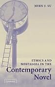 Fester Einband Ethics and Nostalgia in the Contemporary Novel von John J. Su