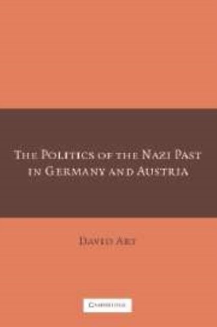 The Politics of the Nazi Past in Germany and Austria