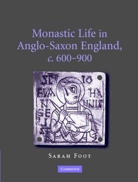 Monastic Life in Anglo-Saxon England, c.600-900