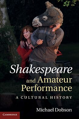 Livre Relié Shakespeare and Amateur Performance de Michael Dobson