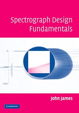 Fester Einband Spectrograph Design Fundamentals von John (University of Manchester) James