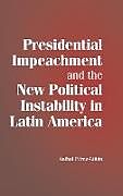 Fester Einband Presidential Impeachment and the New Political Instability in Latin America von Aníbal Pérez-Liñán