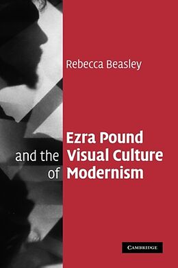 Livre Relié Ezra Pound and the Visual Culture of Modernism de Rebecca Beasley