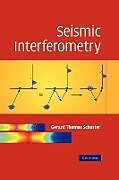 Fester Einband Seismic Interferometry von Gerald Schuster, Gerard Thomas Schuster, Schuster Gerard Thomas