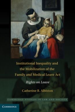 Livre Relié Institutional Inequality and the Mobilization of the Family and Medical Leave Act de Catherine R. Albiston