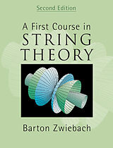 Fester Einband A First Course in String Theory von Barton Zwiebach